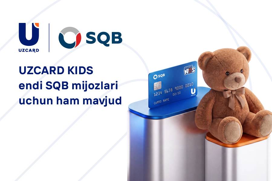 UZCARD KIDS endi SQB mijozlari uchun ham mavjud